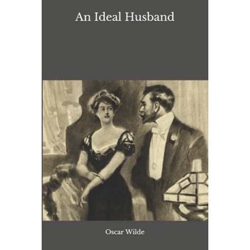 An Ideal Husband Paperback, Independently Published