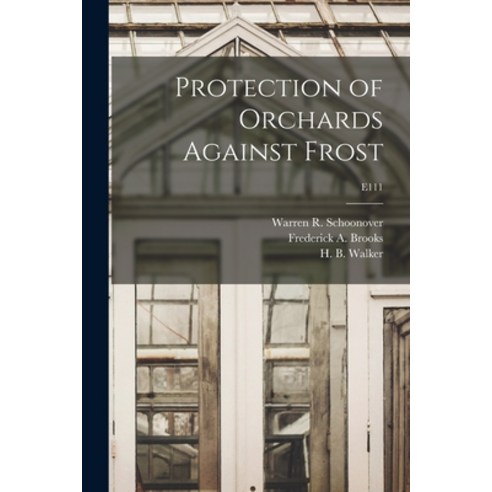 (영문도서) Protection of Orchards Against Frost; E111 Paperback, Hassell Street Press