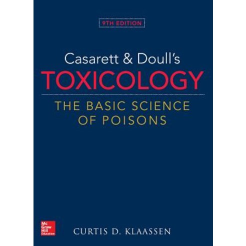 Casarett ＆ Doull''s Toxicology:The Basic Science of Poisons 9th Edition, McGraw-Hill Education / Medical