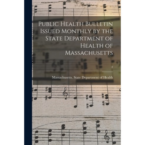 (영문도서) Public Health Bulletin Issued Monthly by the State Department of Health of Massachusetts; 2 Paperback, Legare Street Press, English, 9781014632098