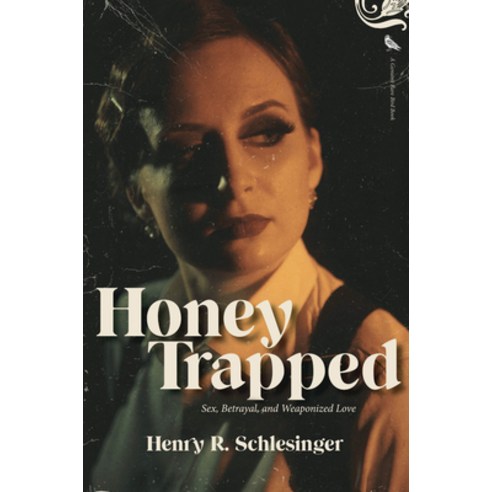 (영문도서) Honey Trapped: Sex Betrayal and Weaponized Love Paperback, Rare Bird Books, English, 9781644282533