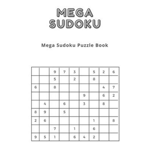 Mega Sudoku: Mega Sudoku Puzzle Book Paperback, Independently Published