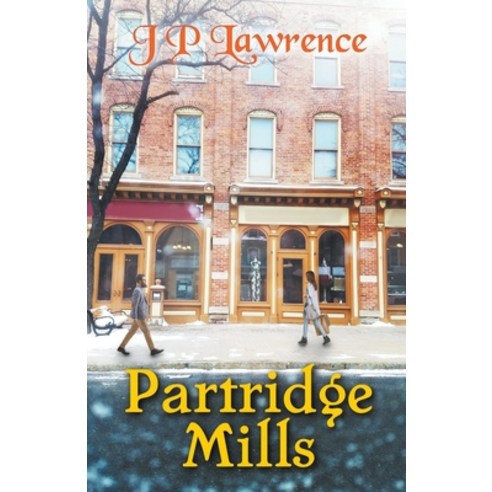 (영문도서) Partridge Mills Paperback, J P Lawrence, English, 9798201940959