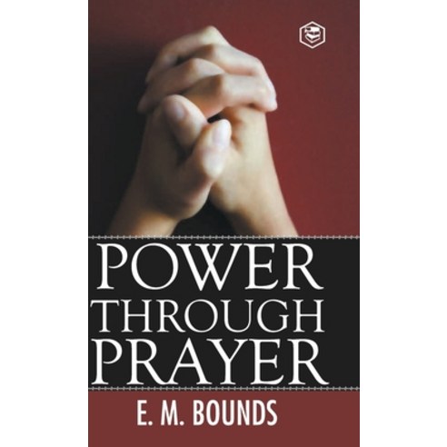 (영문도서) Power Through Prayer Hardcover, Sanage Publishing House Llp, English, 9788119007035