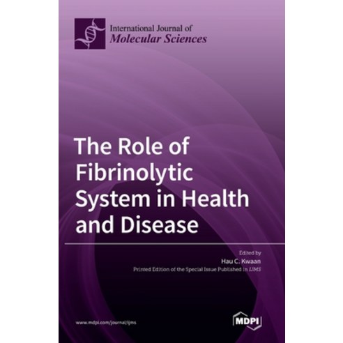 (영문도서) The Role of Fibrinolytic System in Health and Disease Hardcover, Mdpi AG, English, 9783036546193