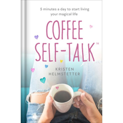 (영문도서) Coffee Self-Talk: 5 Minutes a Day to Start Living Your Magical Life Hardcover, Rodale Books, English, 9780593580837