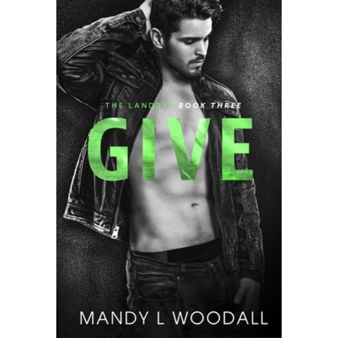Give: The Landrys Paperback, Independently Published