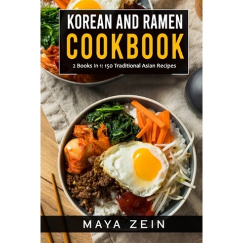 (영문도서) Korean And Ramen Cookbook: 2 Books In 1: 150 Traditional Asian Recipes Paperback, Independently Published, English, 9798538228959