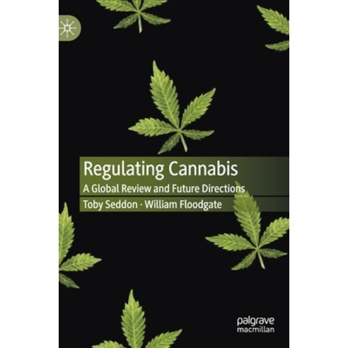 Regulating Cannabis: A Global Review and Future Directions Hardcover, Palgrave MacMillan