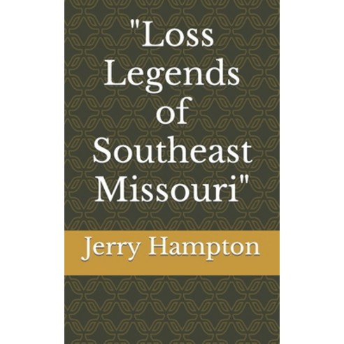 (영문도서) "Loss Legends of Southeast Missouri" Paperback, Independently Published, English, 9798853301177