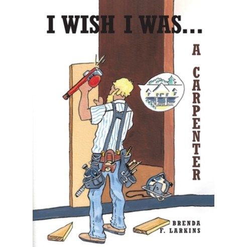 I Wish I Was...: A Carpenter Paperback, Covenant Books, English, 9781644684528
