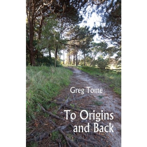 (영문도서) To Origins and Back Paperback, Ginninderra Press, English, 9781761093593
