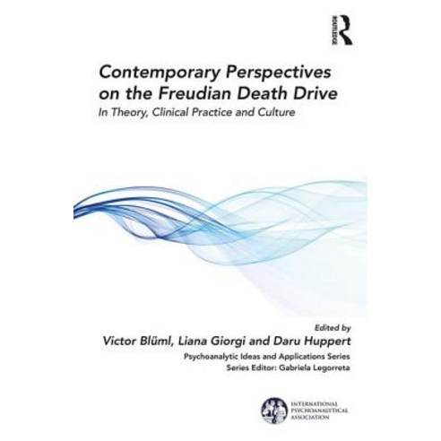 Contemporary Perspectives on the Freudian Death Drive: In Theory Clinical Practice and Culture Paperback, Routledge, English, 9780367149345