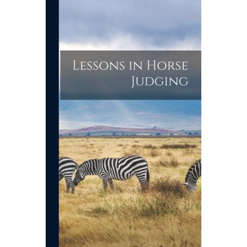(영문도서) Lessons in Horse Judging Hardcover, Legare Street Press, English, 9781018300580