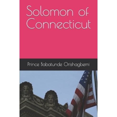 (영문도서) Solomon of Connecticut Paperback, Independently Published, English, 9798861656368