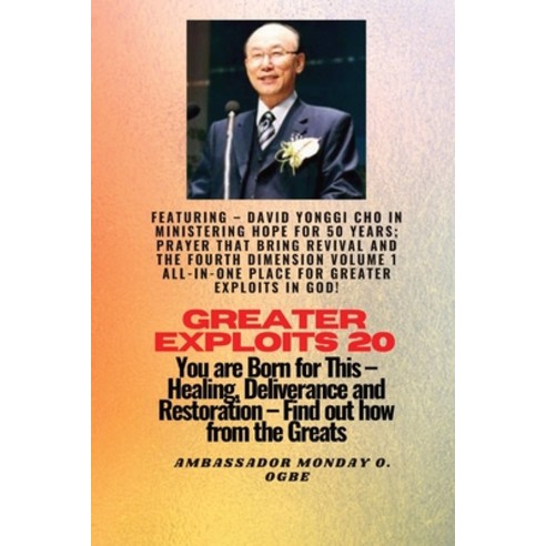 (영문도서) Greater Exploits - 20 Featuring - David Yonggi Cho In Ministering Hope for 50 Years;..: Praye... Paperback, Midas Touch Gems, English, 9781088200674