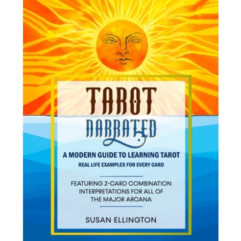 (영문도서) Tarot Narrated: A Modern Guide to Learning Tarot: Real Life Examples for Every Card Paperback, Inneract Studio, LLC, English, 9781733389877