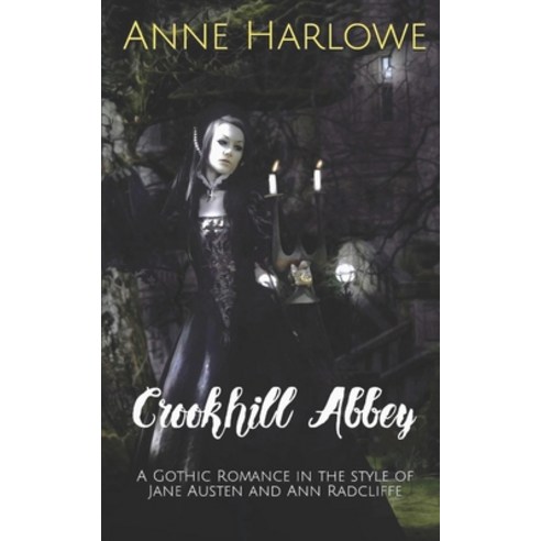 (영문도서) Crookhill Abbey: A gothic romance in the style of Jane Austen and Ann Radcliffe Paperback, Independently Published, English, 9798801944715