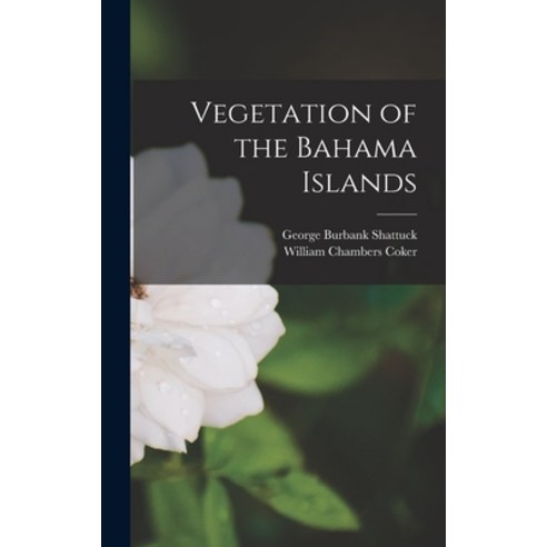 (영문도서) Vegetation of the Bahama Islands Hardcover, Legare Street Press