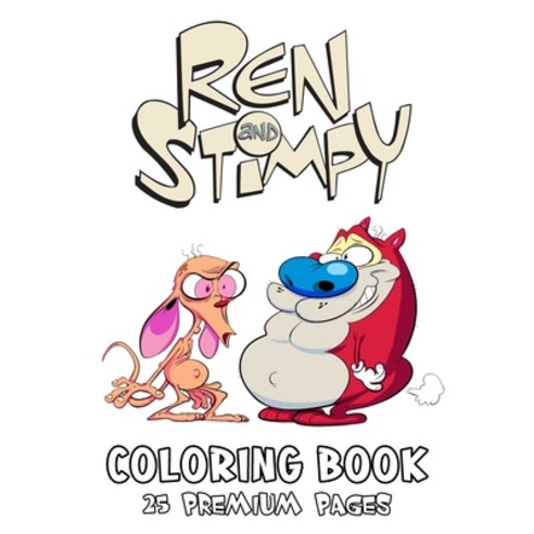 Ren And Stimpy Coloring Book: Funny Coloring Book With 25 Images For Kids of all ages with your Favo... Paperback, Independently Published