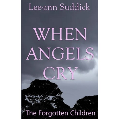 When Angels Cry: The Forgotten Children Paperback, Independently Published, English, 9798749199901