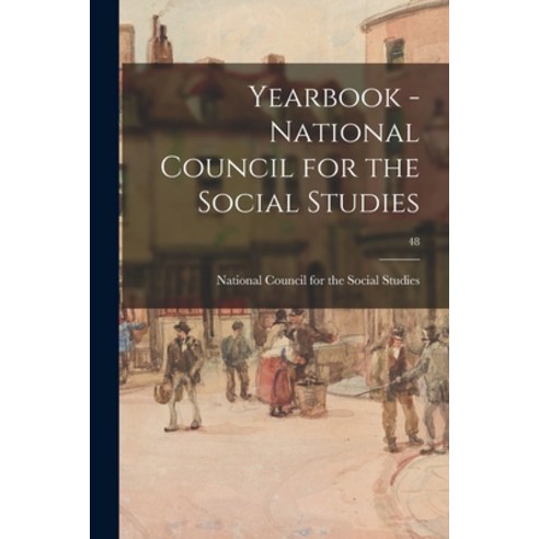 (영문도서) Yearbook - National Council for the Social Studies; 48 Paperback, Hassell Street Press, English, 9781014773289