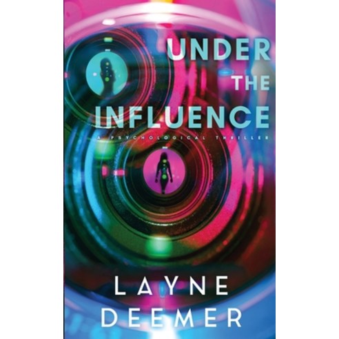 (영문도서) Under the Influence: a psychological thriller Paperback, Layne Deemer, English, 9781088163153
