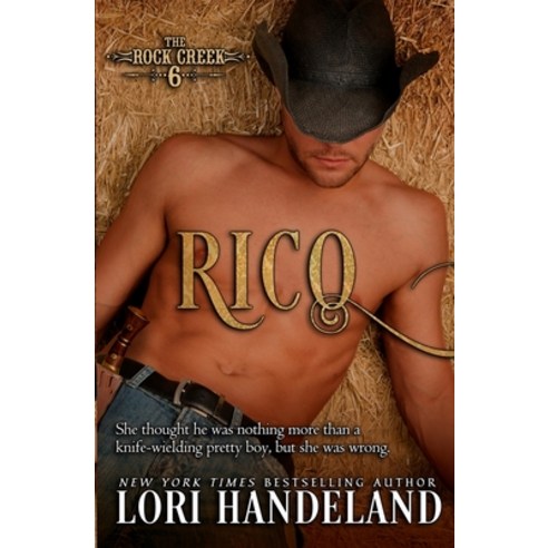 (영문도서) Rico: The Rock Creek Six Book Three Paperback, Lori Handeland, English, 9780991395538