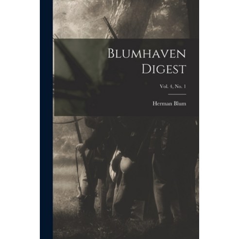 (영문도서) Blumhaven Digest; vol. 4 no. 1 Paperback, Hassell Street Press, English, 9781014584946