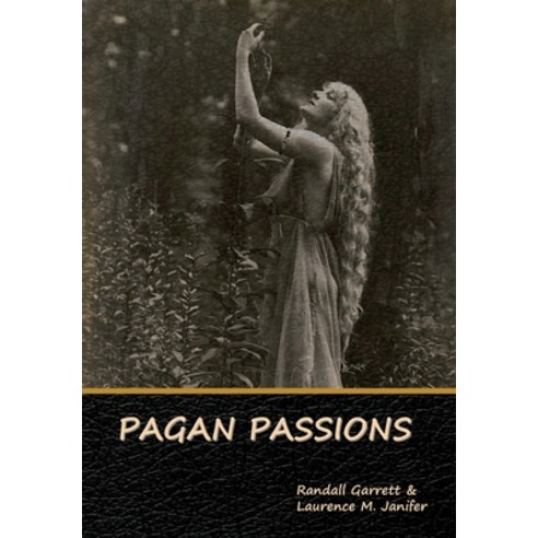 (영문도서) Pagan Passions Hardcover, Indoeuropeanpublishing.com, English, 9781644397428