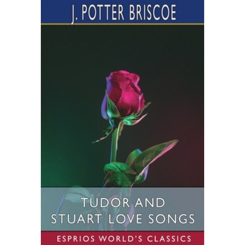 (영문도서) Tudor and Stuart Love Songs (Esprios Classics) Paperback, Blurb, English, 9781006973284