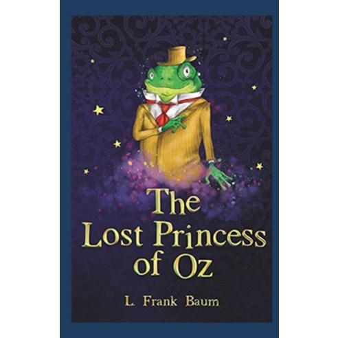 The Lost Princess of Oz Annotated Paperback, Independently Published, English, 9798589874600