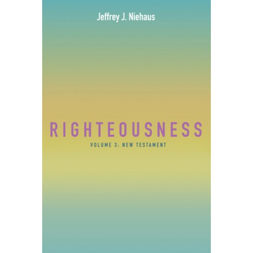 (영문도서) Righteousness: Volume 3: New Testament Paperback, Pickwick Publications, English, 9781666738032