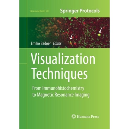 Visualization Techniques: From Immunohistochemistry to Magnetic Resonance Imaging Paperback, Humana