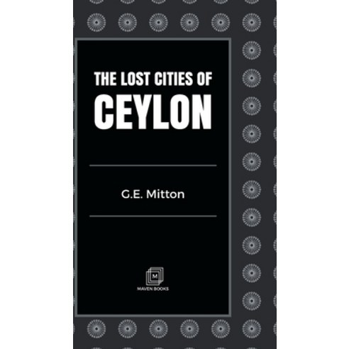 (영문도서) The Lost Cities of Ceylon Hardcover, Mjp Publisher, English, 9789387826359