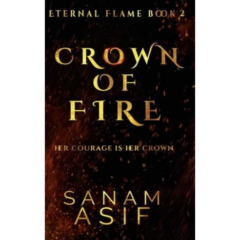 (영문도서) Crown Of Fire: Eternal Flame Book Two Paperback, Independent Author, English, 9789692360616