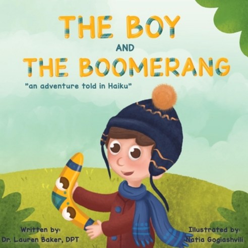 The Boy and The Boomerang: An Adventure Told in Haiku Paperback, Independently Published
