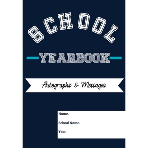 School Yearbook: Sections: Autographs Messages Photos & Contact Details 6.69 x 9.61 inch 45 page Paperback, Life Graduate Publishing Group