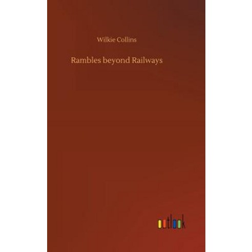 Rambles beyond Railways Hardcover, Outlook Verlag, English, 9783734032233