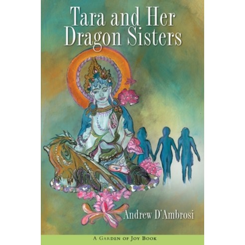 Tara and Her Dragon Sisters: A Garden of Joy Book Paperback, Garden of Joy Publishing LLC