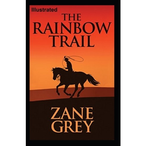 The Rainbow Trail Illustrated Paperback, Independently Published, English, 9798711372844