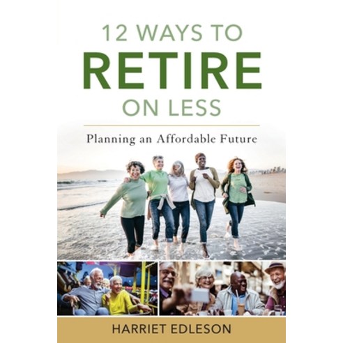 (영문도서) 12 Ways to Retire on Less: Planning an Affordable Future Paperback, Rowman & Littlefield Publis..., English, 9781538193570