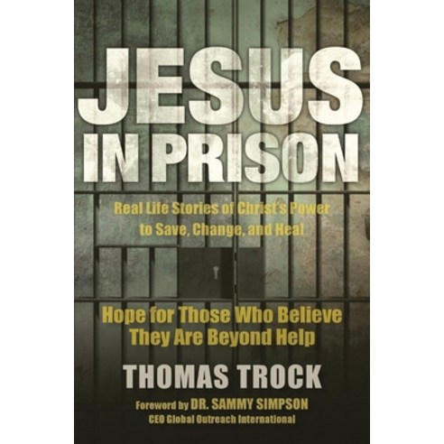 (영문도서) Jesus in Prison: Hope for those who believe they are beyond help Paperback, Thomas Trock, English, 9780997827163