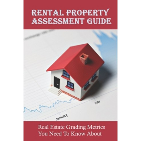 (영문도서) Rental Property Assessment Guide: Real Estate Grading Metrics You Need To Know About: How To ... Paperback, Independently Published, English, 9798547255922