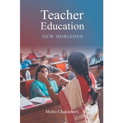 (영문도서) Teacher Education New Horizons Hardcover, Gyan Books, English, 9789351280514