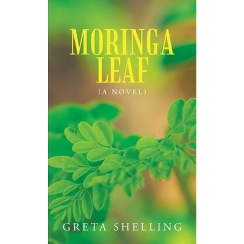 (영문도서) Moringa Leaf Hardcover, WestBow Press, English, 9781664256460