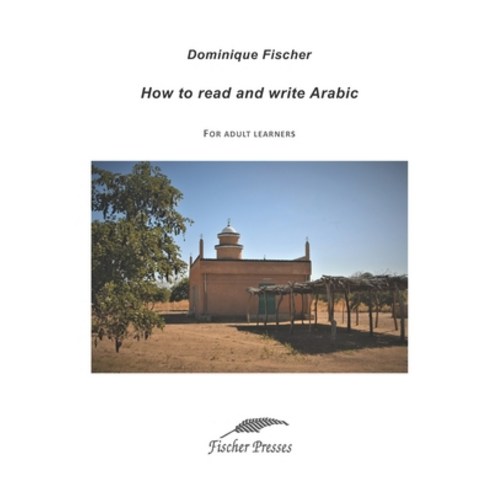 How to Read and Write Arabic: For adult learners Paperback, Independently Published
