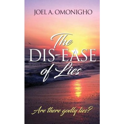 (영문도서) The Dis-ease of Lies: Are there godly lies Paperback, Holy Fire Publishing LLC, English, 9781603835688
