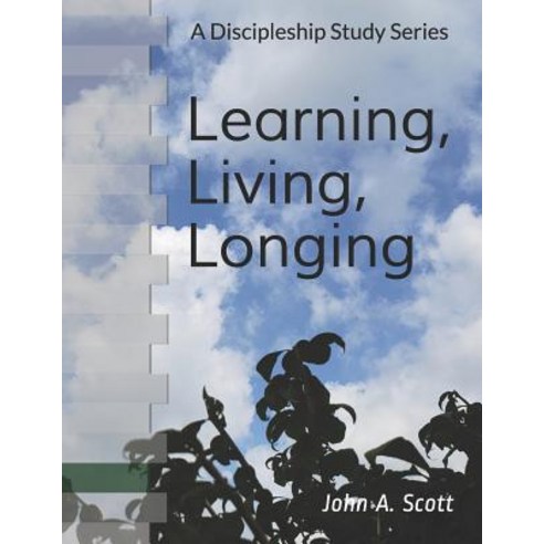 (영문도서) Learning Living Longing: A Discipleship Study Series Paperback, Independently Published, English, 9781718057579
