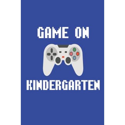 (영문도서) Game On Kindergarten: Kindergarten Back To School Video Game Controller Activity Book Paperback, Independently Published, English, 9781719985239